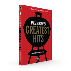 Weber's Greatest Hits Cookbook